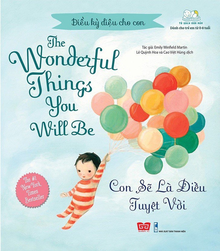 Bìa trước cuốn sách Điều Kỳ Diệu Cho Con - The Wonderful Things You Will Be - Con Sẽ Là Điều Tuyệt Vời (ảnh: internet).