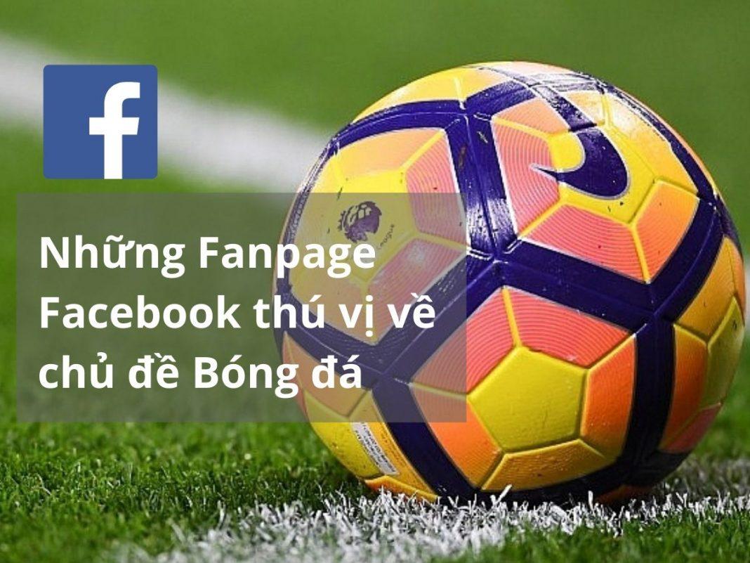 Những Fanpage Facebook thú vị về chủ đề Bóng đá