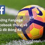 Những Fanpage Facebook thú vị về chủ đề Bóng đá