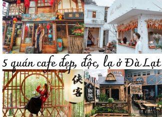 5 quán cafe đẹp, độc, lạ tại Đà Lạt. (Nguồn: Internet)
