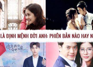 4 phiên bản phim Em Là Định Mệnh Đời Anh, bản nào hay nhất? (Ảnh: Internet)