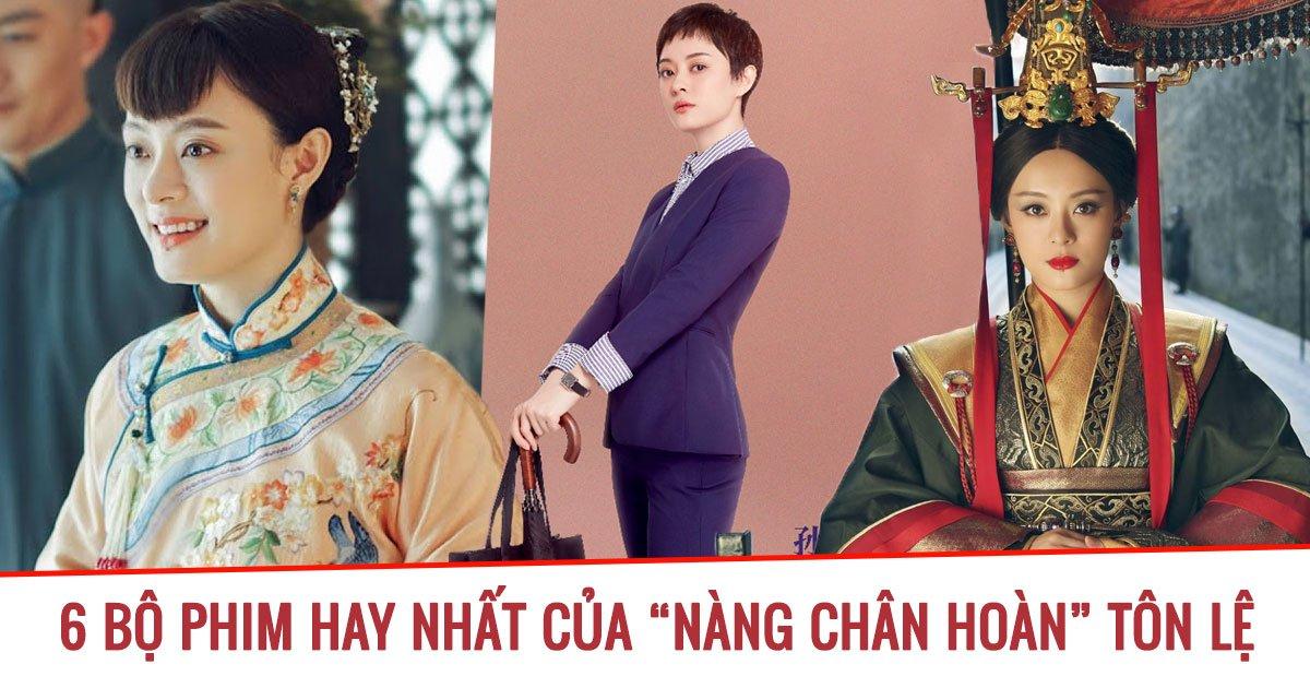 6 bộ phim hay nhất của Tôn Lệ – “nữ hoàng rating” phim truyền hình Hoa ngữ