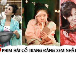Cày ngay 15 bộ phim cổ trang hài hước Trung Quốc đáng xem nhất 2020 Phim cổ trang hài hước Trung Quốc hay nhất. (Ảnh: Internet)