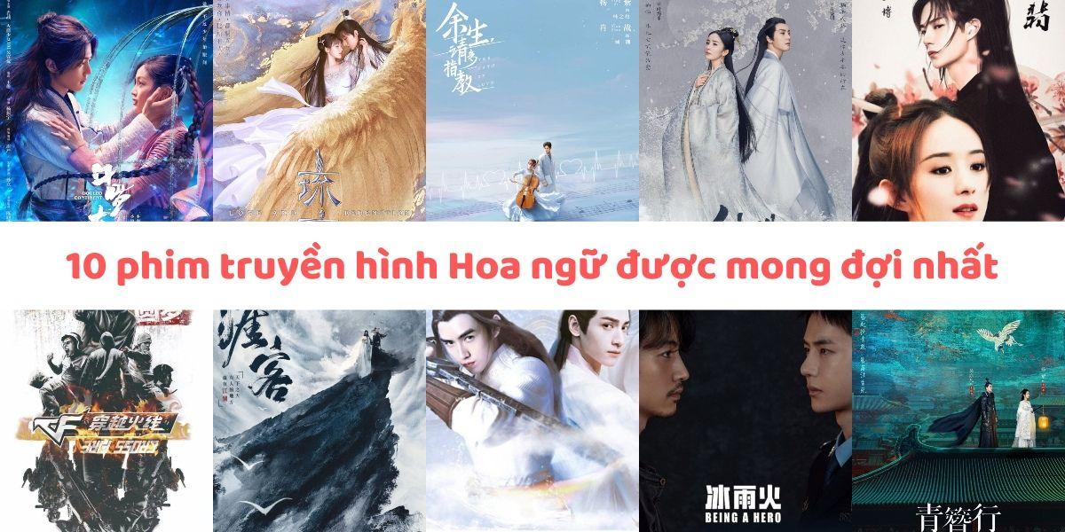 10 phim truyền hình Hoa ngữ được mong đợi nhất hiện nay: Tiêu Chiến dẫn đầu với Đấu La Đại Lục