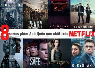 Poster tổng hợp 8 TV series phim Anh Quốc hay nhất trên Netflix