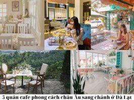 5 quán cafe phong cách châu Âu sang chảnh ở Đà Lạt