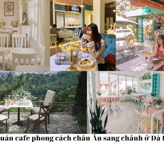 5 quán cafe phong cách châu Âu sang chảnh ở Đà Lạt
