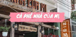 Quán cà phê Nhà Của Mị tại Sài Gòn (Nguồn: Internet)