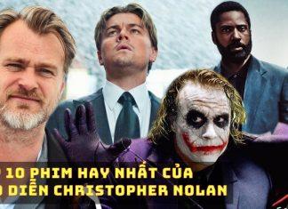 Top 10 phim hay nhất của đạo diễn Christopher Nolan