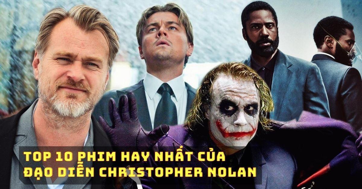 Nhìn lại TOP 10 phim hay nhất của đạo diễn tài ba Christopher Nolan trước khi Tenet được phát hành