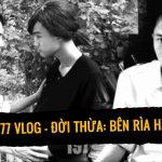 Giải mã 1977 Vlog: Đời Thừa - Bên Rìa Hạnh Phúc. (Ảnh: Internet)