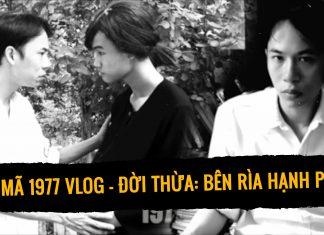 Giải mã 1977 Vlog: Đời Thừa - Bên Rìa Hạnh Phúc. (Ảnh: Internet)