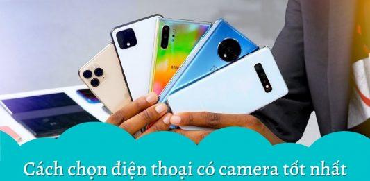 Cách chọn điện thoại có camera tốt nhất
