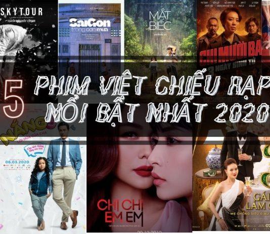 13 phim Việt chiếu rạp nổi tiếng nhất 2020: Thời của phim Việt đến rồi?