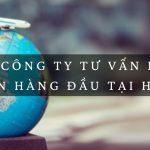 Top 15 công ty tư vấn du học uy tín hàng đầu tại Hà Nội