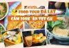 Kinh nghiệm Food Tour Đà Lạt: “Cầm 200K – Ăn tẹt ga”