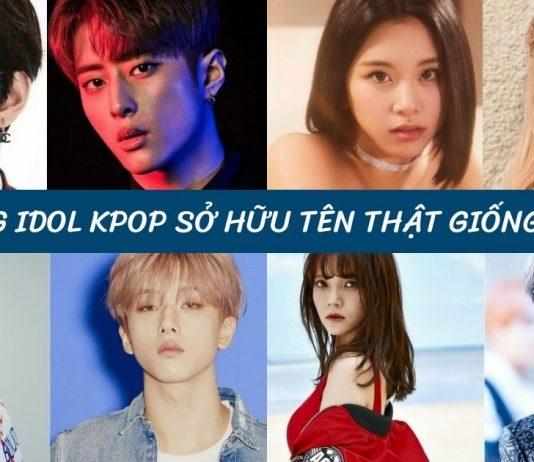 Điểm mặt 14 cặp idol có tên thật giống nhau ở KPOP Điểm mặt 14 cặp idol có tên thật giống nhau ở KPOP
