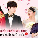 15 phim Trung Quốc motif “cưới trước yêu sau” hay nhất, xem xong muốn cưới liền