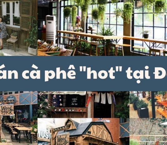 Tổng hợp 20 quán cà phê tại Đà Lạt (Nguồn: Internet)