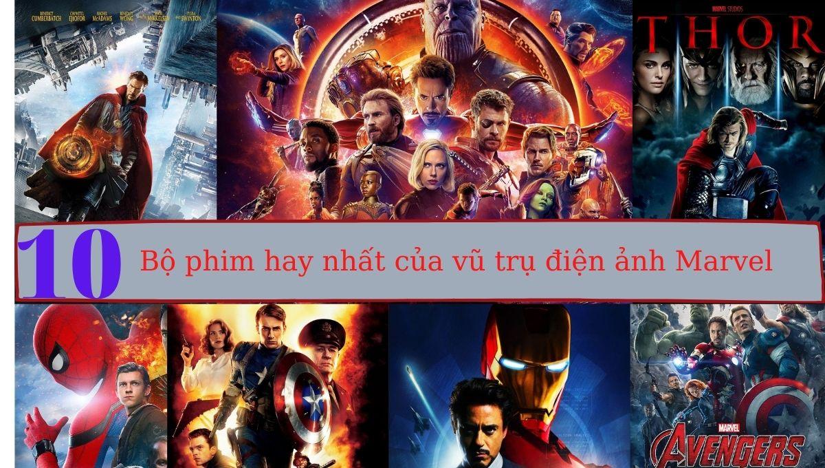 10 bộ phim hay nhất của vũ trụ điện ảnh Marvel: End Game không ...