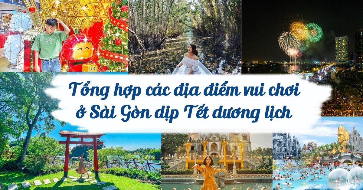 Tổng hợp 23 địa điểm vui chơi ở Sài Gòn dịp Tết dương lịch
