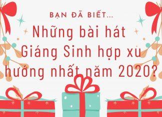 Gợi ý 17 bài hát Giáng Sinh tiếng Anh 2020 hay, nhất định phải nghe mùa lễ hội