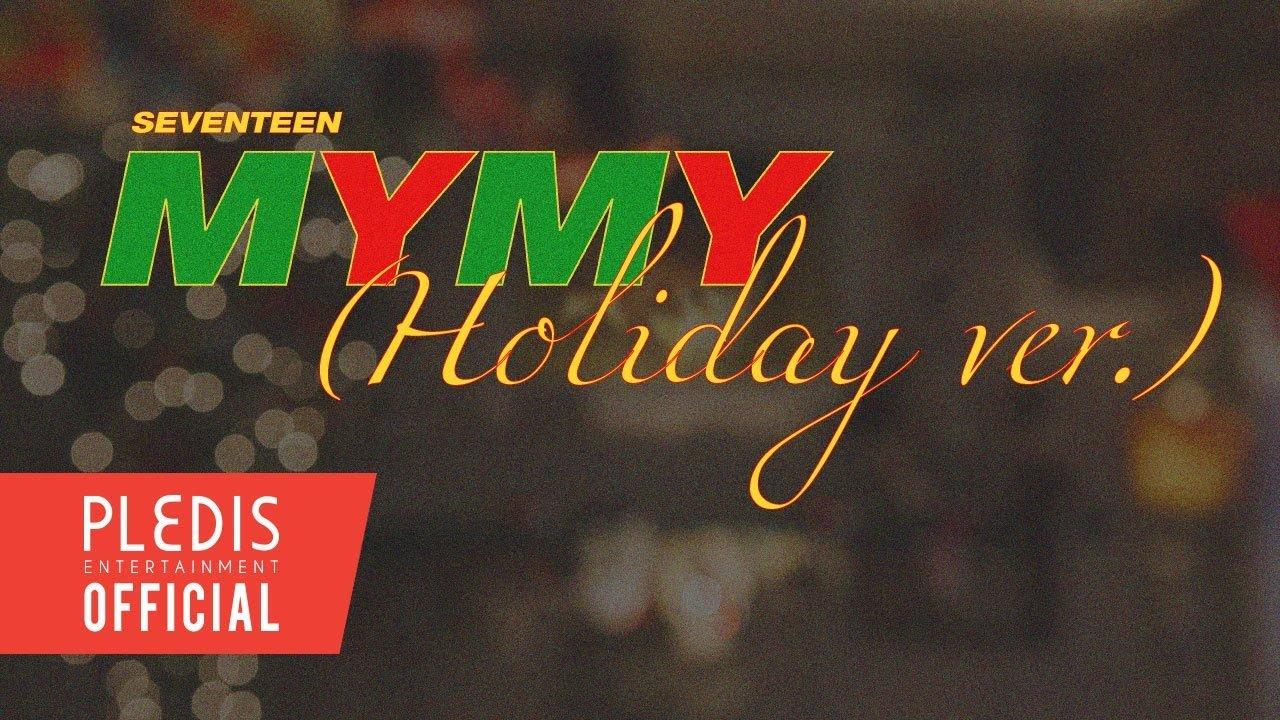 SEVENTEEN phát hành bài hát My My (Holiday Ver.)