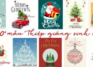 200+ mẫu thiệp Giáng Sinh đẹp ấn tượng để gửi tặng người thân, bạn bè mùa lễ hội