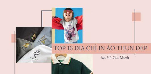 Top 16 địa chỉ in áo thun đẹp tại thành phố Hồ Chí Minh