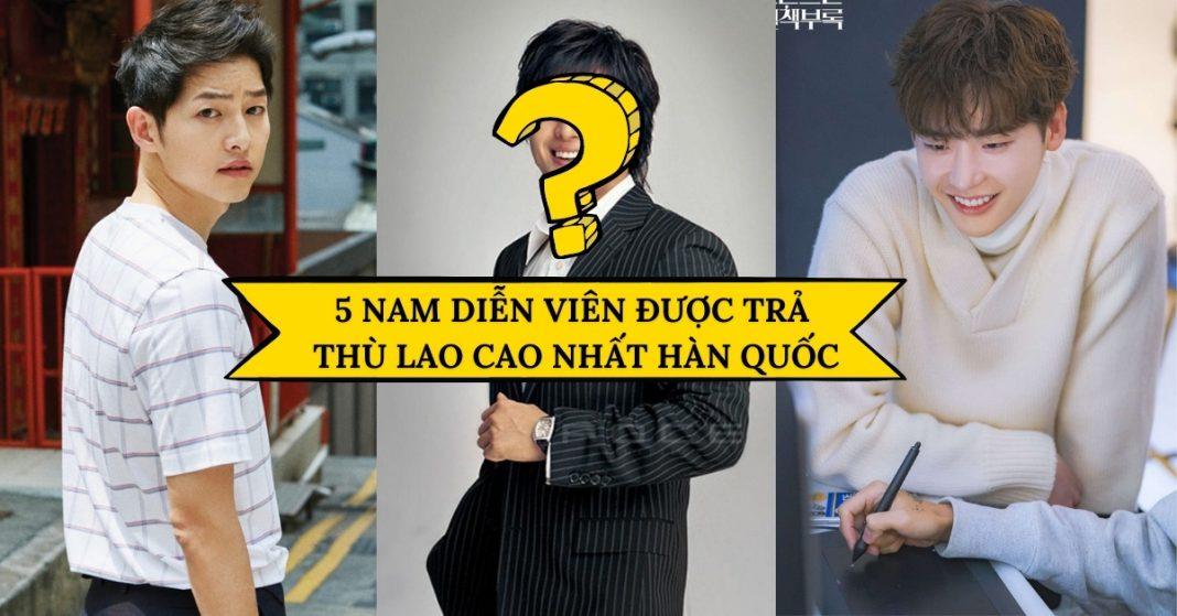 5 nam diễn viên được trả thù lao cao nhất Hàn Quốc