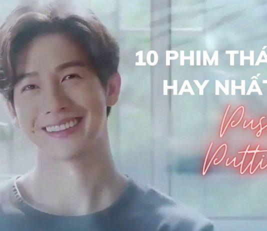 10 Phim Thái hay nhất của Push Puttichai (ảnh: Internet)