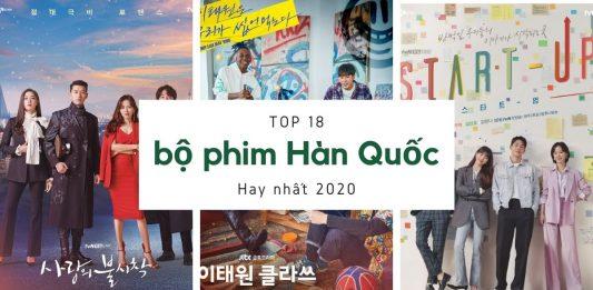 TOP 18 bộ phim Hàn Quốc hay nhất 2020, bạn đã xem chưa ? TOP 18 bộ phim Hàn Quốc hay nhất 2020. (Nguồn: BlogAnChoi)