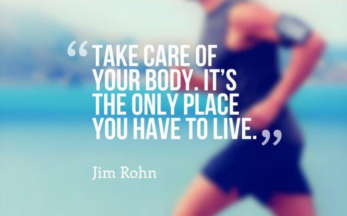 Hãy chăm sóc cho cơ thể mình. Đó là nơi duy nhất bạn có để sống. (Ảnh: Internet)