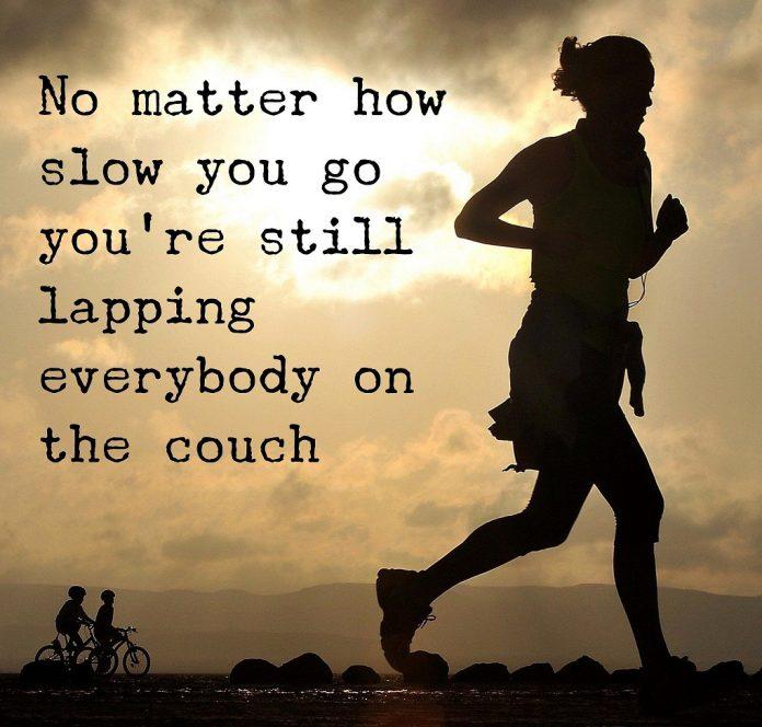 Bất kể bạn có đi chậm thế nào thì bạn cũng đang vượt trên tất cả những ai đang ngồi yên trên ghế. Bất kể bạn có đi chậm thế nào thì bạn cũng đang vượt trên tất cả những ai đang ngồi yên trên ghế. (Ảnh: Internet)