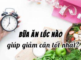 Bí quyết sắp xếp bữa ăn vào các thời điểm trong ngày giúp bạn giảm cân hiệu quả nhất!