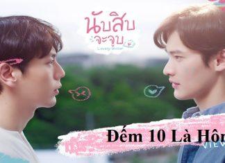Đếm 10 Là Hôn: Phim boylove/đam mỹ siêu đáng yêu “gây sốt” của Thái Lan