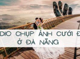 Top 6 studio chụp ảnh cưới đẹp và nổi tiếng nhất ở Đà Nẵng