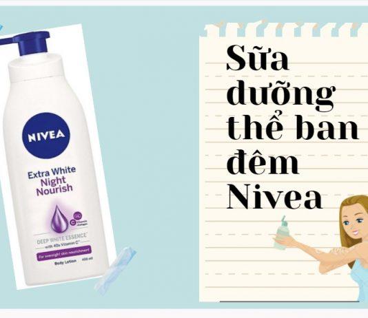 Review sữa dưỡng thể ban đêm Nivea Extra White Night Nourish: trắng, mịn màng “bí quyết” cho mọi làn da
