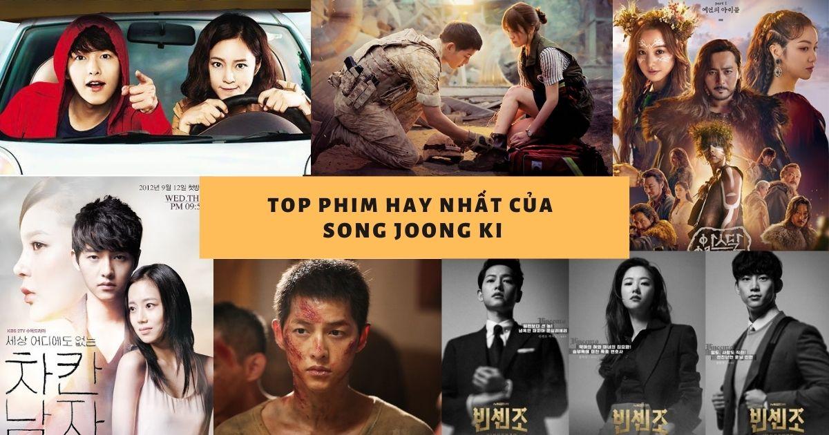 Top 11 bộ phim hay nhất của Song Joong Ki bạn không thể bỏ lỡ! - BlogAnChoi