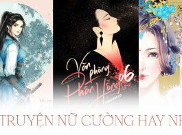 30 truyện ngôn tình nữ cường hay nhất, được yêu thích nhất hiện nay