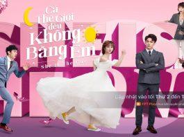 Review phim “Cả Thế Giới Đều Không Bằng Em”: Cưới trước yêu sau, “ngọt” đến sâu răng! Cả Thế Giới Đều Không Bằng Em review