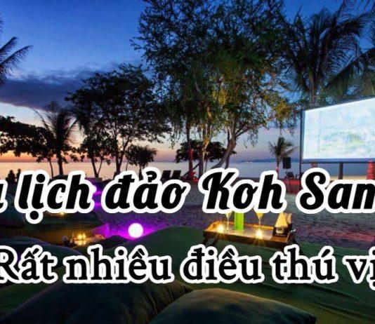 Koh Samui – Hòn đảo thiên đường của Thái Lan với nhiều điều thú vị đang chờ đón!
