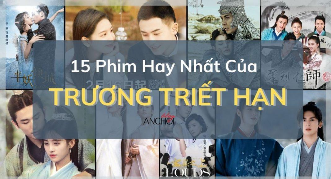 Phim hay nhất của Trương Triết Hạn