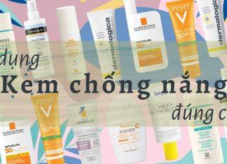 Cách sử dụng kem chống nắng đúng cách để da được bảo vệ tốt nhất