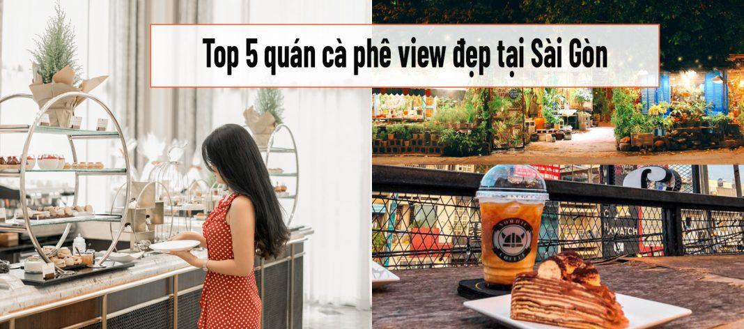 Top 5 quán cà phê có view đẹp tài Sài Gòn (Nguồn: Internet)