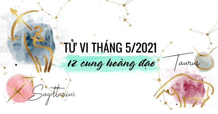 Tổng quan dự báo tử vi 12 cung hoàng đạo tháng 5/2021. (Ảnh: Internet)