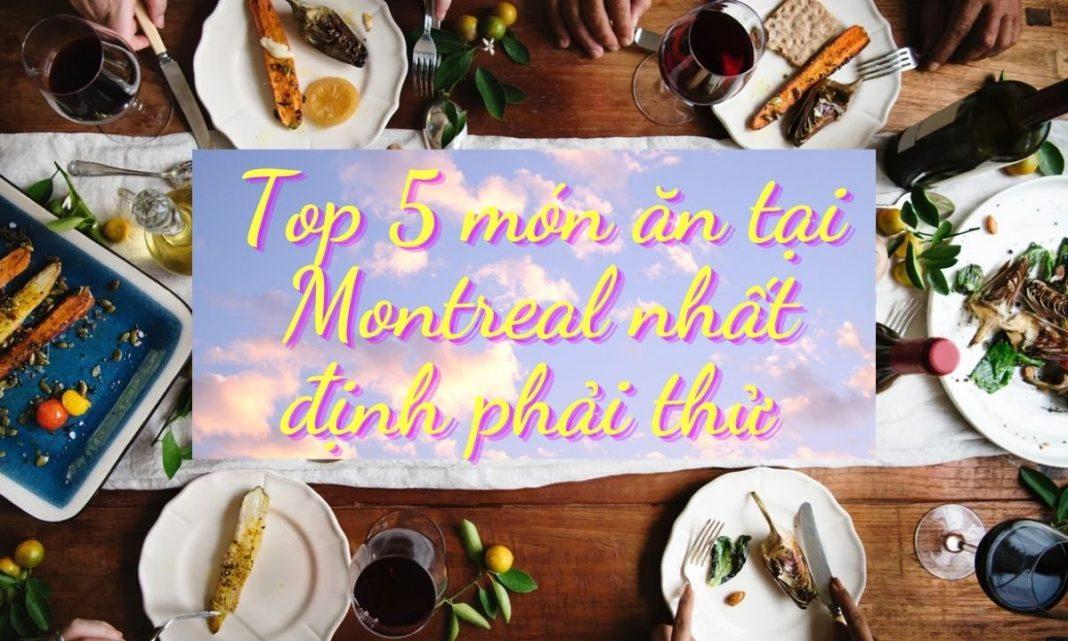 Top 5 món ăn tại Montreal (Nguồn: Internet)