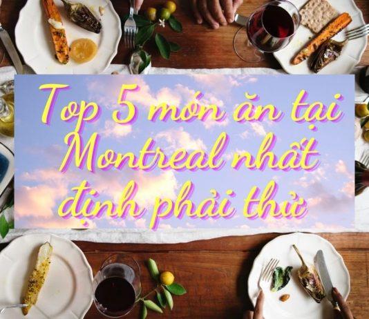Top 5 món ăn tại Montreal (Nguồn: Internet)