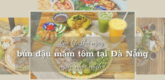 Lên kèo thử ngay 12 quán bún đậu mắm tôm tại Đà Nẵng ngon “nhức nách”!