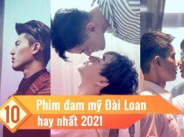 10 tựa phim đam mỹ Đài Loan hay, “hàng thật giá thật” hủ nữ nên xem